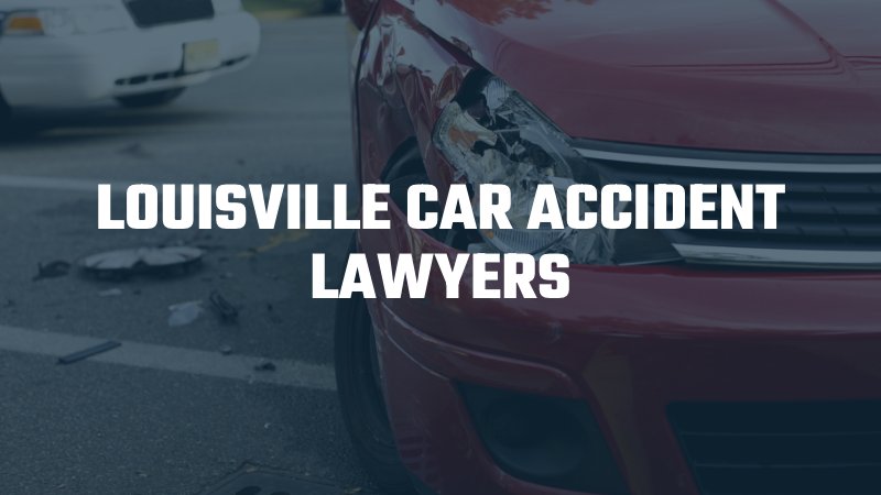 Louisville car accident attorney