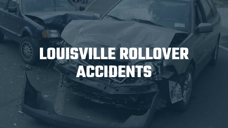 Louisville rollover. accident lawyer