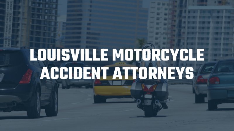 Louisville motorcycle accident attorneys 